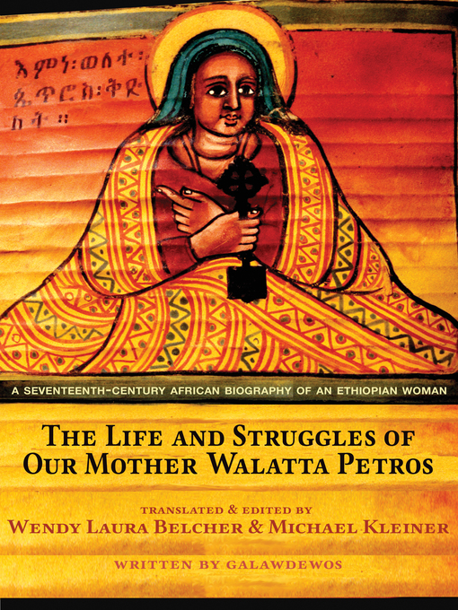 Title details for The Life and Struggles of Our Mother Walatta Petros by Galawdewos - Available